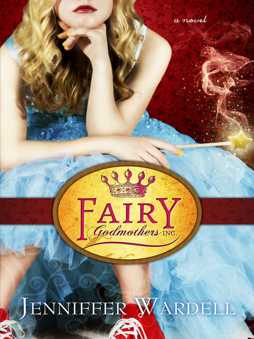 Title details for Fairy Godmothers, Inc. by Jenniffer Wardell - Available